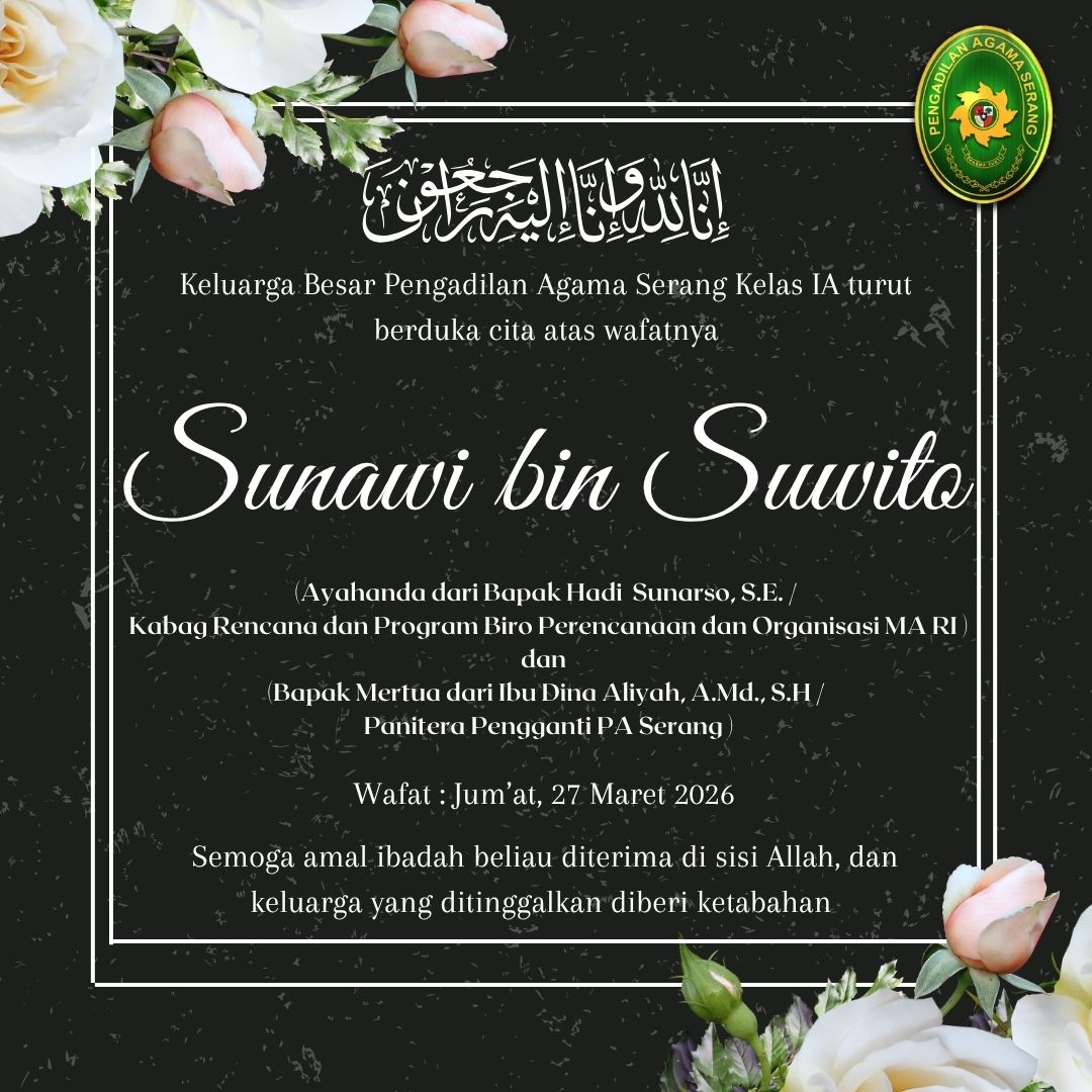 Keluarga besar pengadilan agama serang kelas IA turut berduka cita atas wafatnya 5